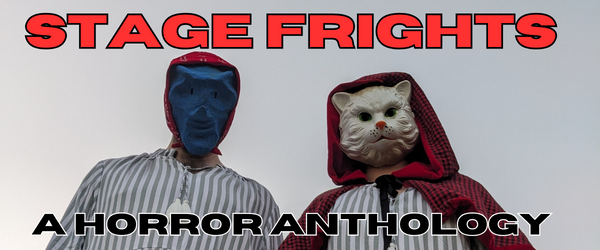 Stage Frights: A Horror Anthology